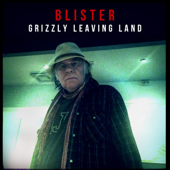 Blister - Grizzly Leaving Land