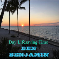 Ben Benjamin - Day Lifesaving Time