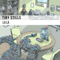 Tiny Stills - La La