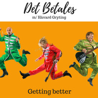 Det Betales - Getting Better