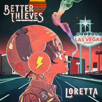 Better Thieves - Loretta