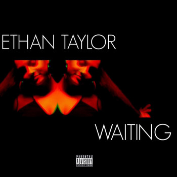 Ethan Taylor - Waiting (Explicit)