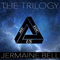 Jermaine Bell - The Trilogy: Me, You & Us
