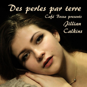 Café Bossa - Des perles par terre (feat. Jillian Calkins)