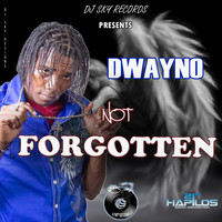 Dwayno - Not Forgotten - Single