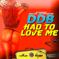 DDB - Had to Love Me - Single
