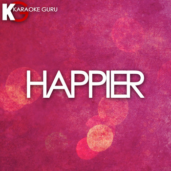 Karaoke Guru - Happier (Originally Performed by Marshmello & Bastille) (Karaoke Version)