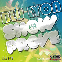 Blu Lyon - Show and Prove - Single (Explicit)