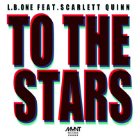 L.B. One - To the Stars (feat. Scarlett Quinn)