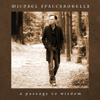 Michael Spaccarotella - A Passage to Wisdom