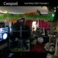 Cwspod - Love King (Cj021 Freestyle)
