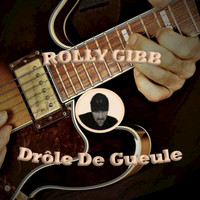 Rolly Gibb - Drôle De Gueule