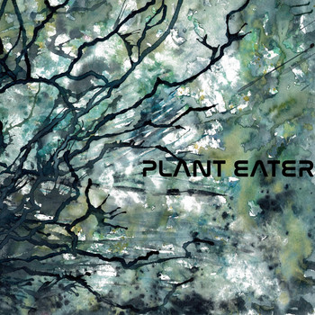 Plant Eater - Welcome to the World of Tomorrow