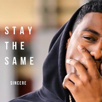 Sincere - Stay the Same