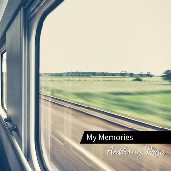 Anthony Vega - My Memories