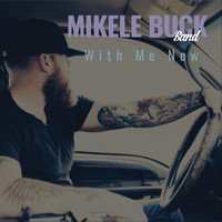 Mikele Buck Band - With Me Now