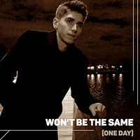 Andrew Dorn - Won't Be the Same (One Day)
