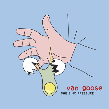 Van Goose - She's No Pressure