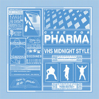 VHS Midnight Style - Cure for Pharma