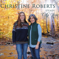 Christine Roberts - Steady, My Love