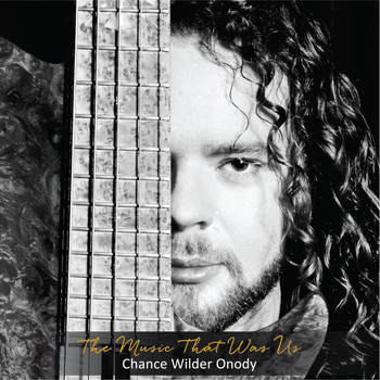 Chance Wilder Onody - The Music That Was Us