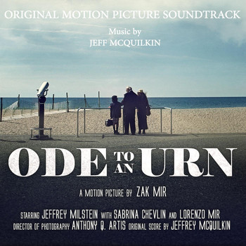 Jeff McQuilkin - Ode to an Urn (Original Motion Picture Soundtrack)