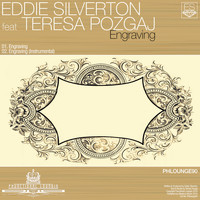 Eddie Silverton feat. Teresa Pozgaj - Engraving