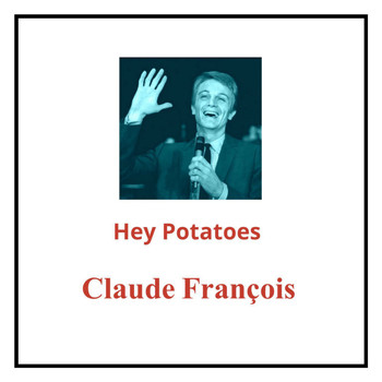 Claude François - Hey potatœs