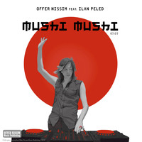 Offer Nissim feat. Ilan Peled - Mushi Mushi