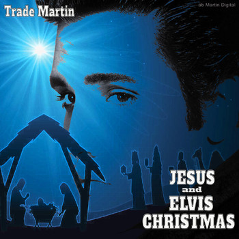 Trade Martin - Jesus and Elvis Christmas