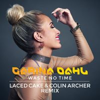 Carina Dahl - Waste No Time (Laced Cake & Colin Archer Remix)