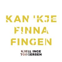Kjell Inge Torgersen - Kan 'kje finna fingen