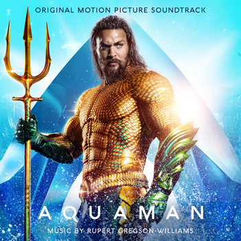 Rupert Gregson-Williams - Aquaman (Original Motion Picture Soundtrack)
