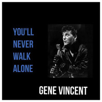 Gene Vincent - You'll Never Walk Alone