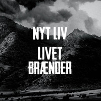 NYT LIV - Livet Brænder