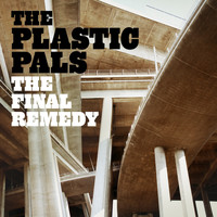 The Plastic Pals - The Final Remedy
