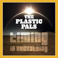 The Plastic Pals - Timing Is Everything