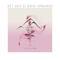 RAK - Det hev ei rose sprunge