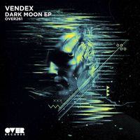 Vendex - Dark Moon EP