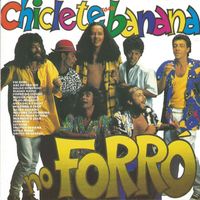 Chiclete Com Banana - Chiclete com Banana no forró