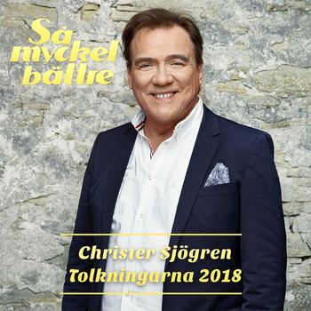 Christer Sjögren - Så mycket bättre 2018: Tolkningarna