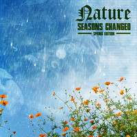 Nature - Seasons Changed: Spring Edition (Explicit)