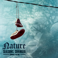 Nature - Seasons Changed: Summer Edition (Explicit)