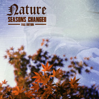 Nature - Seasons Changed: Fall Edition (Explicit)