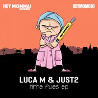 Luca M & JUST2 - Time Flies