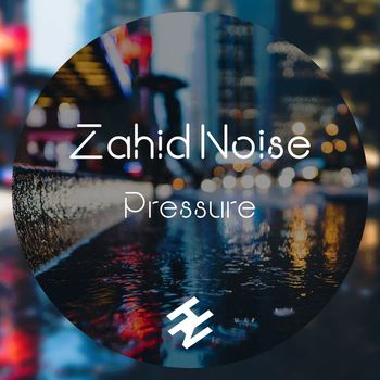 Zahid Noise - Pressure