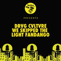Drvg Cvltvre - We Skipped The Light Fandango