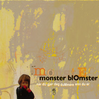 Monster Blomster - Når Du Gjør Deg Dummere Enn Du Er