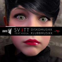SVETT - Diskomusikk Klubbmusikk (feat. Kidsa)