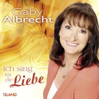 Gaby Albrecht - Ich sing für die Liebe